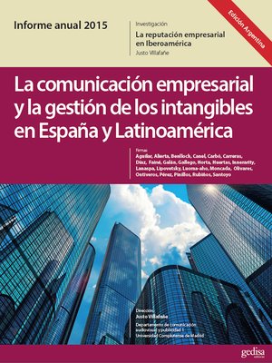 cover image of Informe Anual 2015. (Ed. Argentina)  La Marca España desde la Teoría de la Reputación. La Comunicación Empresarial y La Gestión de los Intangibles en España y Latinoamérica